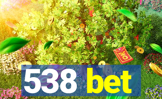 538 bet